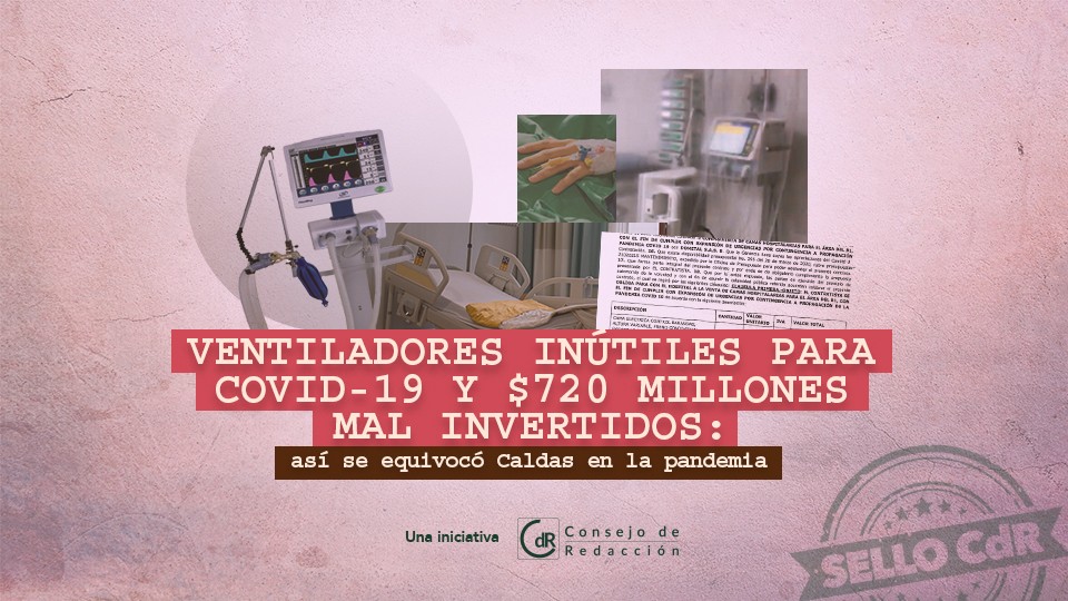 Ventiladores inútiles para COVID-19 y $720 millones mal invertidos: así se equivocó Caldas en la pandemia